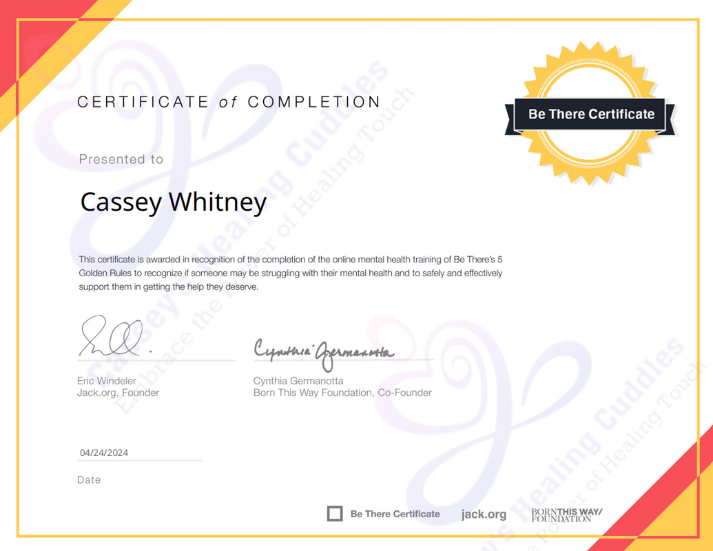Be There Certificate - Born This Way Foundation: A vibrant certificate, with the Born This Way Foundation logo prominently displayed at the top. The certificate text acknowledges Cassey’s completion of the 'Be There' training. A light watermark of the